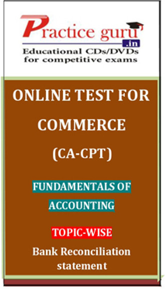 Practice Guru Commerce (CA - CPT) Fundamentals of Accounting Topic-wise Bank Reconciliation Statement Online Test(Voucher)