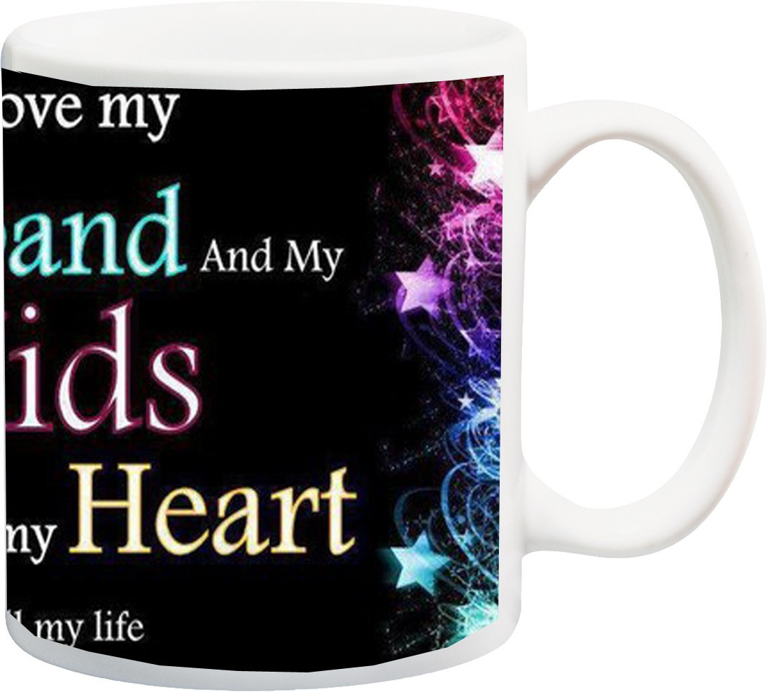 iZor Gift for Hubby;I Love My Husband And My Kids With All My Heart HD printed Ceramic Mug Flipkart