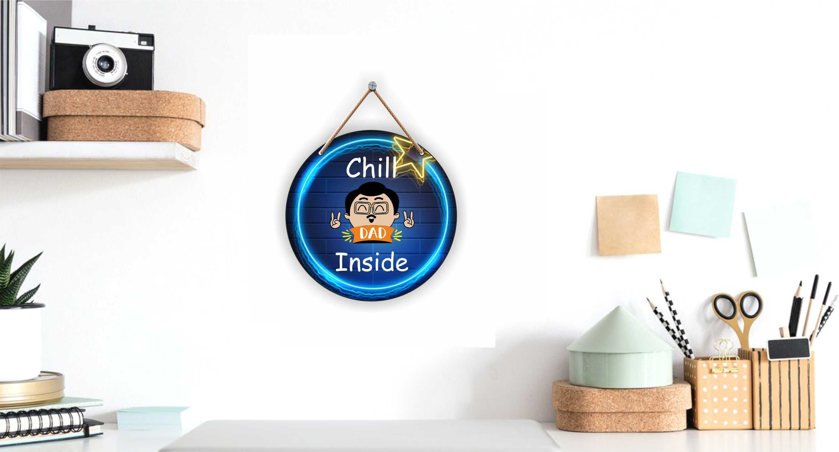 Chill Dad Inside Blue round wooden wall hanging for home decor